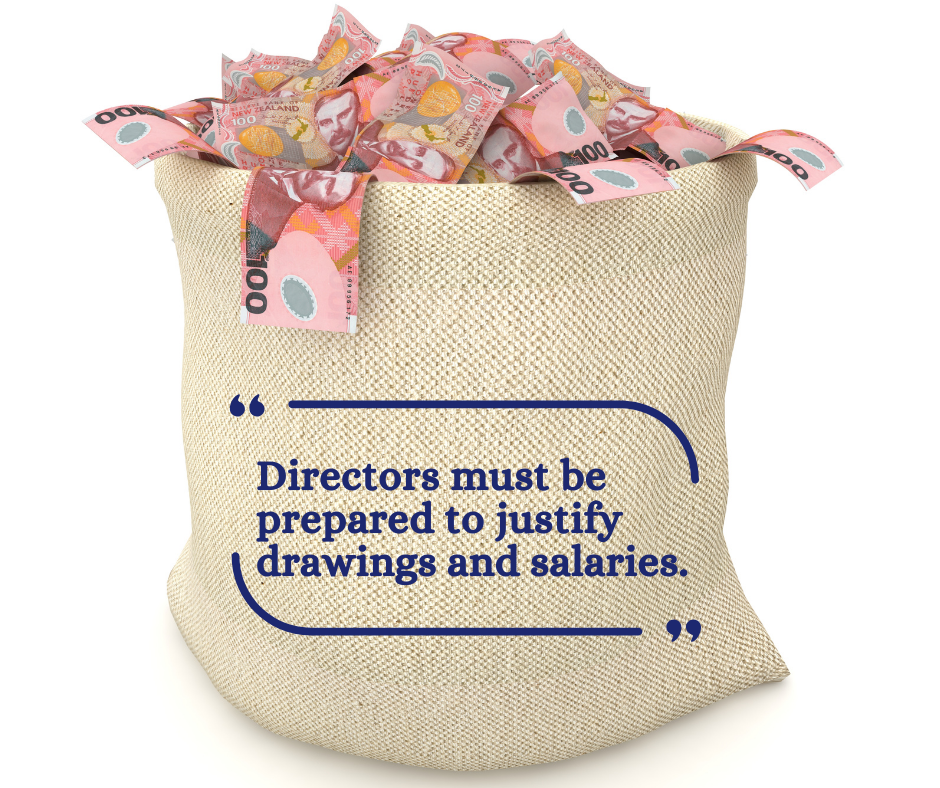 Directors must be prepared to justify their drawings and salaries.